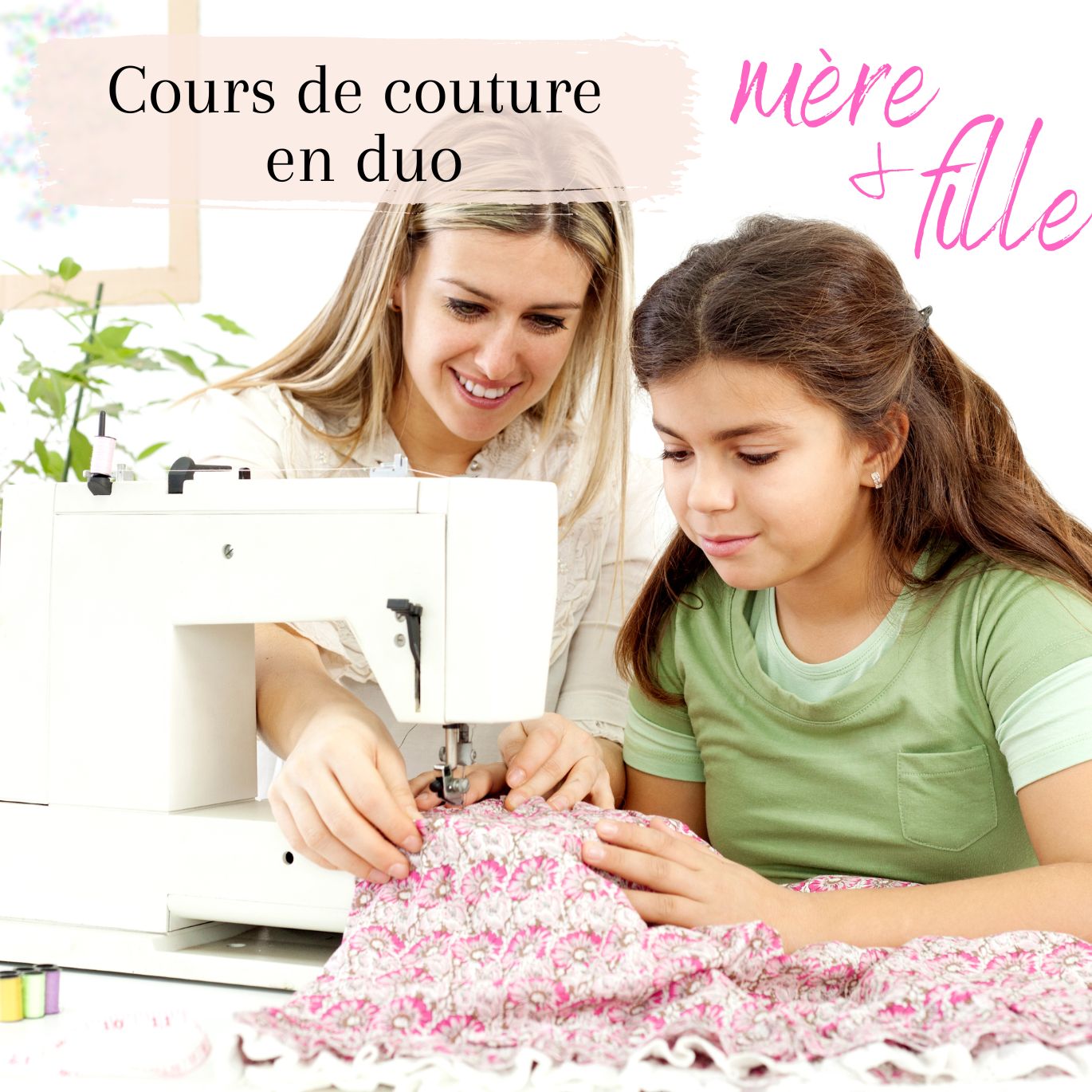 Cours de couture en duo Mère & Fille